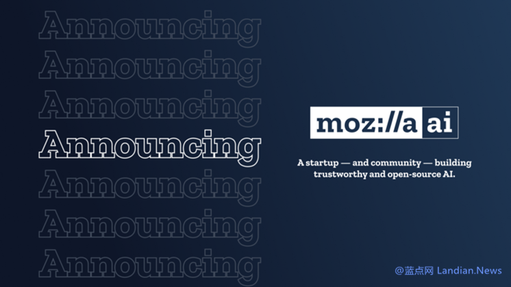 谋智基金会斥资3000万美元创建Mozilla.ai：构建值得信赖的开源AI生态-学习笔记-橙子系统站